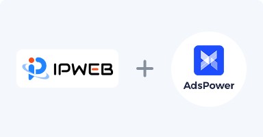 IPWEB代理与AdsPower集成模块